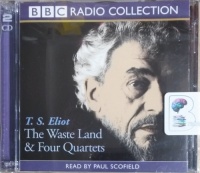 The Waste Land and Four Quartets written by T.S. Eliot performed by Paul Scofield on CD (Unabridged)